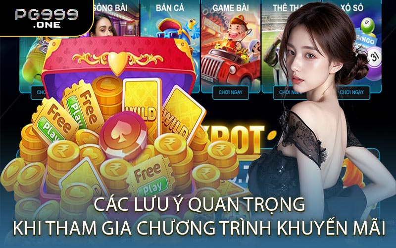Các Lưu Ý Quan Trọng Khi Tham Gia Chương Trình Khuyến Mãi
