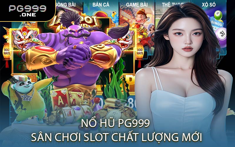 Nổ Hũ PG999 – Sân Chơi Slot Chất Lượng Mới