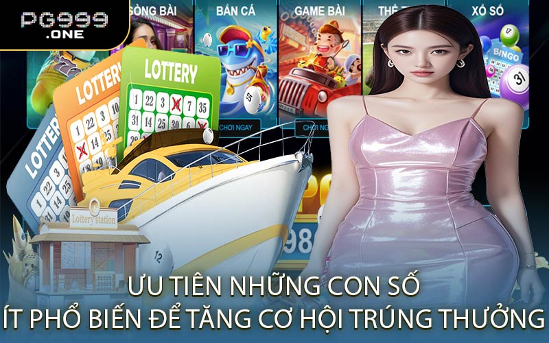 Ưu tiên những con số ít phổ biến để tăng cơ hội trúng thưởng