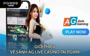 Giới thiệu về sảnh AG Live Casino tại PG999