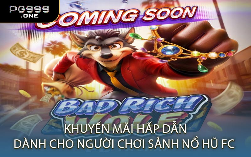 Khuyến Mãi Hấp Dẫn Dành Cho Người Chơi Sảnh Nổ Hũ FC 