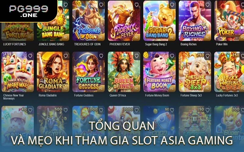 Tổng Quan Và Mẹo Khi Tham Gia Slot Asia Gaming