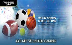 Đôi Nét Về United Gaming